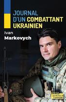 Couverture du livre « Journal d'un combattant ukrainien » de Yvan Markovych aux éditions La Boite A Pandore