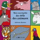 Couverture du livre « Mini encyclopedie des cris des animaux » de Adrienne Barman aux éditions La Joie De Lire