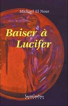 Couverture du livre « Baiser a lucifer » de Michael El Nour aux éditions Louise Courteau