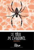 Couverture du livre « Le piege de l'araignee » de Diana Belice aux éditions Bayard Canada Livres
