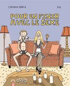 Couverture du livre « Pour en finir avec le sexe » de Iris et Caroline Allard aux éditions Hamac