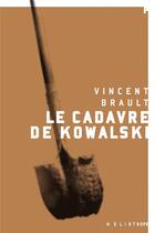 Couverture du livre « Le cadavre de Kowalski » de Brault Vincent aux éditions Heliotrope