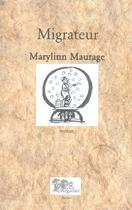 Couverture du livre « Migrateur » de Marylinn Maurage aux éditions Arganier
