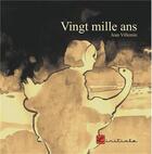 Couverture du livre « Vingt mille ans » de Jean Villemin aux éditions L'initiale