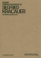 Couverture du livre « L'atelier cinématographique de Siegfried Kracauer » de Nia Perivolaropoulou aux éditions De L'incidence