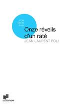Couverture du livre « Onze réveils d'un raté » de Jean-Laurent Poli aux éditions Lc Christophe Lucquin Editeur