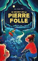 Couverture du livre « Le secret de la pierre folle » de Anne-Sophie Plat aux éditions Bande A Part