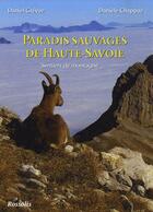 Couverture du livre « Paradis sauvages de haute-savoie » de Grevoz Chappaz aux éditions Rossolis