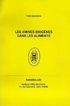 Couverture du livre « Les amines biogenes dans les aliments » de Y Dacosta aux éditions Dacosta