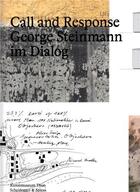 Couverture du livre « Call and response george steinmann im dialog /anglais/allemand » de Hirsch Helen aux éditions Scheidegger