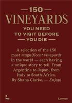 Couverture du livre « 150 vineyards you need to visit before you die » de Clarke Shana aux éditions Lannoo