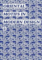 Couverture du livre « Oriental motifs in modern design » de Gingko aux éditions Gingko Press