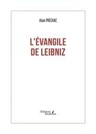 Couverture du livre « L'évangile de Leibniz » de Alain Prechac aux éditions Baudelaire