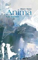 Couverture du livre « Anima ; les enfants » de Mary Sara aux éditions Librinova