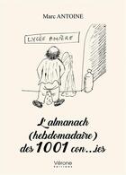 Couverture du livre « L'almanach (hebdomadaire) des 1001 con...ies » de Marc Antoine aux éditions Verone