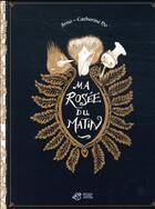 Couverture du livre « Ma rosée du matin » de Arno et Catherine Ho aux éditions Thierry Magnier