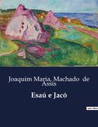 Couverture du livre « Esaú e Jacó » de Machado De Assis et Joaquim Maria aux éditions Culturea
