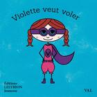 Couverture du livre « Violette veut voler » de Val aux éditions Lelyrion