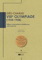 Couverture du livre « VIIIe Olympiade (1924-1928) : Édition commentée et établie par Julie Gaucher » de Julie Gaucher et Geo-Charles aux éditions Editions Du Volcan