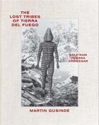 Couverture du livre « Martin gusinde the lost tribes of tierra del fuego » de Gusinde Martin aux éditions Thames & Hudson