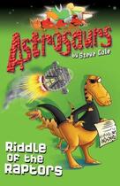 Couverture du livre « Astrosaurs: Riddle Of The Raptors » de Steve Cole aux éditions Rhcb Digital