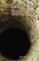Couverture du livre « Sixteen Bricks Down » de Hamley Dennis aux éditions Ransom Publishing