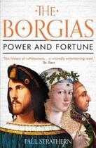 Couverture du livre « THE BORGIAS - POWER AND FORTUNE » de Paul Strathern aux éditions Atlantic Books