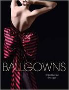 Couverture du livre « Ballgowns british glamour since 1950 » de Cullen Oriole aux éditions Victoria And Albert Museum