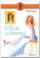 Couverture du livre « L'école des femmes » de Moliere aux éditions Hachette Education