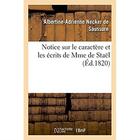 Couverture du livre « Notice sur le caractere et les ecrits de mme de stael » de Necker De Saussure-A aux éditions Hachette Bnf
