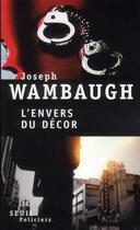 Couverture du livre « L'envers du décor » de Joseph Wambaugh aux éditions Seuil