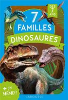 Couverture du livre « 7 familles : dinosaures » de  aux éditions Larousse