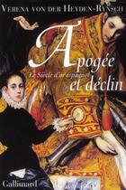 Couverture du livre « Apogée et déclin ; le siècle d'or espagnol » de Verena Von Der Heyden-Rynsch aux éditions Gallimard