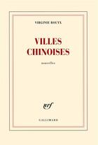 Couverture du livre « Villes chinoises » de Virginie Bouyx aux éditions Gallimard