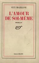 Couverture du livre « L'amour de soi-meme » de Mazeline Guy aux éditions Gallimard