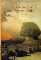 Couverture du livre « À la recherche de l'égypte oubliée » de Jean Vercoutter aux éditions Gallimard
