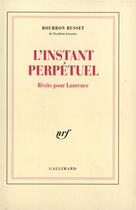 Couverture du livre « L'instant perpetuel - recits pour laurence » de Bourbon Busset J D. aux éditions Gallimard