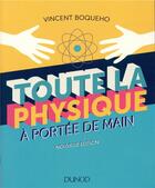 Couverture du livre « Toute la physique à portée de main (3e édition) » de Vincent Boqueho aux éditions Dunod