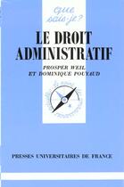 Couverture du livre « Le droit administratif » de Weil/Pouyaud Prosper aux éditions Que Sais-je ?