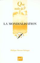 Couverture du livre « La mondialisation » de Philippe Moreau Defarges aux éditions Que Sais-je ?