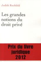 Couverture du livre « Les grandes notions du droit prive » de Judith Rochfeld aux éditions Puf