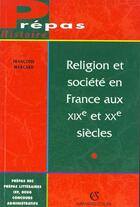 Couverture du livre « Religion Et Societe En France Aux 19e & 20e » de Marcard aux éditions Armand Colin