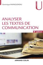 Couverture du livre « Analyser les textes de communication (4e édition) » de Dominique Maingueneau aux éditions Armand Colin