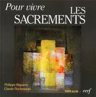 Couverture du livre « POUR LIRE : pour vivre les sacrements » de Beguerie Ph Duchesne aux éditions Cerf