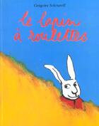 Couverture du livre « Lapin a roulettes (le) » de Gregoire Solotareff aux éditions Ecole Des Loisirs