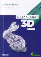 Couverture du livre « Impression 3D (2e édition) » de Mathilde Berchon et Bertier Luyt aux éditions Eyrolles