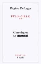 Couverture du livre « Pêle-Mêle : Chroniques de l'Humanité » de Regine Deforges aux éditions Fayard