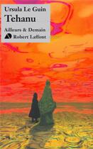 Couverture du livre « Le livre de Terremer Tome 2 : Tehanu » de Ursula K. Le Guin aux éditions Robert Laffont