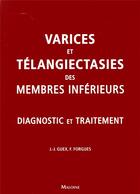 Couverture du livre « Varices et téléangiecasties des membres inférieurs ; diagnostic et traitement » de Guex J-J. et Forgues F. aux éditions Maloine