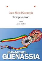 Couverture du livre « Trompe-la-mort » de Jean-Michel Guenassia aux éditions Albin Michel